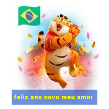 feliz ano novo meu amor